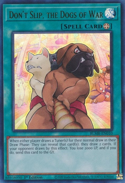 Image for Don't Slip, the Dogs of War (BLMR-EN010) (Battles of Legend: Monstrous Revenge) - YuGiOh
