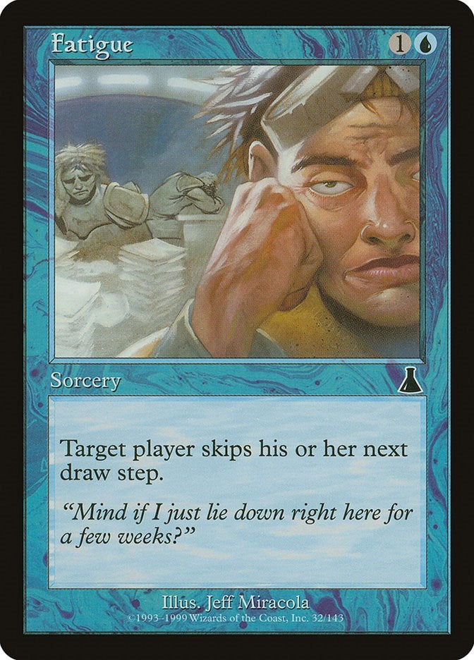 Fatigue (32) (Urza's Destiny)